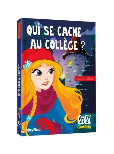 Livrenpoche : Lili Chantilly - Qui se cache au collège ? Tome X - Claire Ubac - Livre