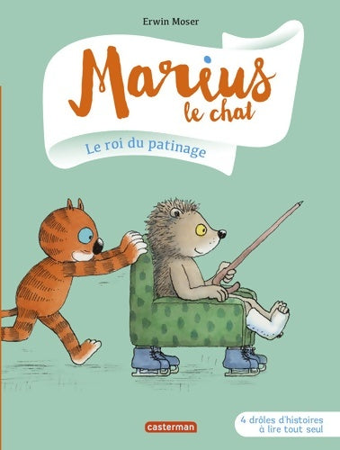 Livrenpoche : Le roi du patinage : 4 drôles d'histoires à lire tout seul - Erwin Moser - Livre