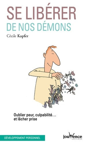 Livrenpoche : Se libérer de nos démons : Oublier peur culpabilité ... Et lâcher prise - Cécile Kapfer - Livre