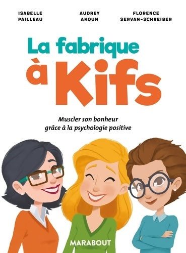 Livrenpoche : La fabrique à kifs - Florence Servan-Schreiber - Livre