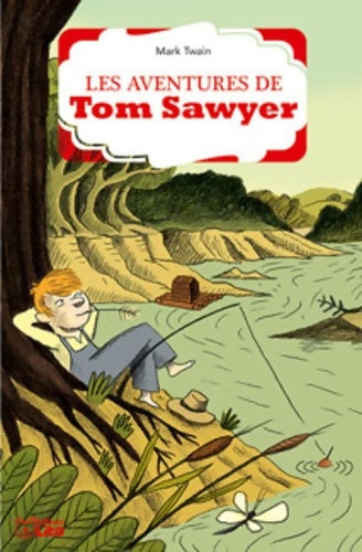 Livrenpoche : La bibliothèque Lito : Les aventures de Tom Sawyer - Dès 8 ans - Mark Twain - Livre