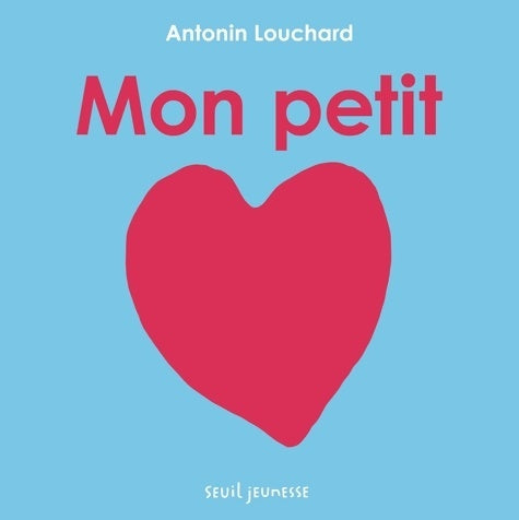 Livrenpoche : Mon petit coeur - Antonin Louchard - Livre