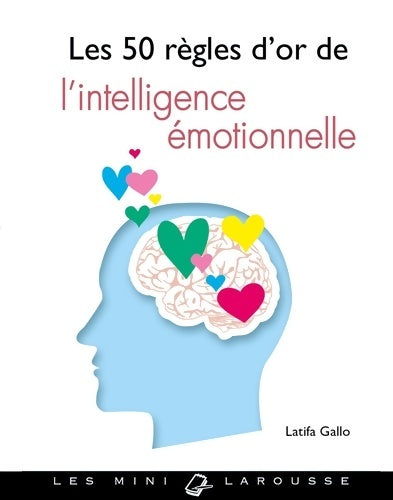 Livrenpoche : Les 50 règles d'or de l'intelligence émotionnelle - Latifa Gallo - Livre