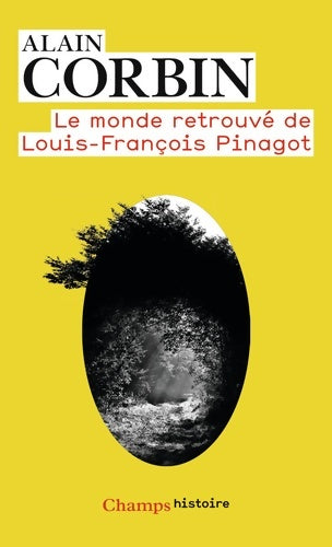 Livrenpoche : Le monde retrouvé de Louis-François Pinagot : Sur les traces d'un inconnu - Alain Corbin - Livre