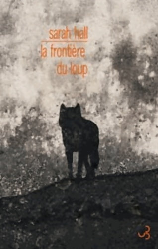 Livrenpoche : La frontière du loup - Sarah Hall - Livre