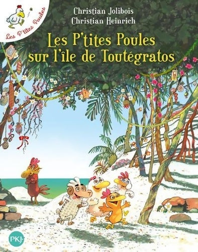 Livrenpoche : Les P'tites Poules sur l'île de Toutégratos - Christian Jolibois - Livre