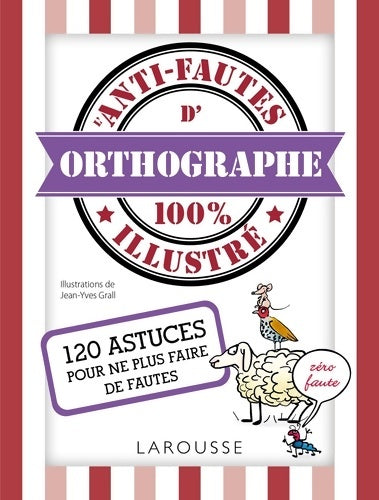 Livrenpoche : L'anti-fautes d'orthographe 100% illustré - Jean-Yves Grall - Livre