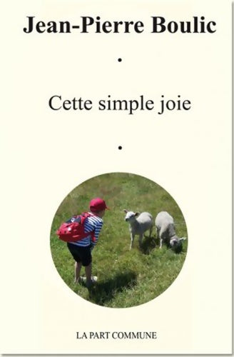 Livrenpoche : Cette simple joie - Jean-Pierre Boulic - Livre