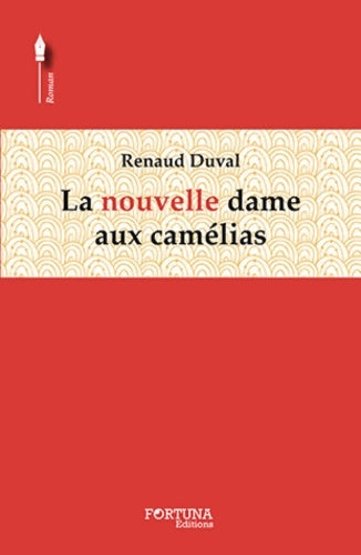 Livrenpoche : La nouvelle dame aux camélias - Renaud Duval - Livre