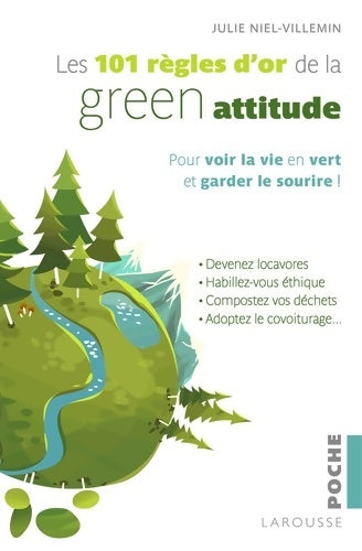 Livrenpoche : Les 101 règles d'or de la Green attitude - Julie Niel-Villemin - Livre