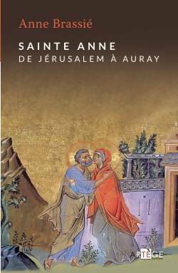 Livrenpoche : Sainte anne : De Jérusalem à auray - Anne Brassié - Livre