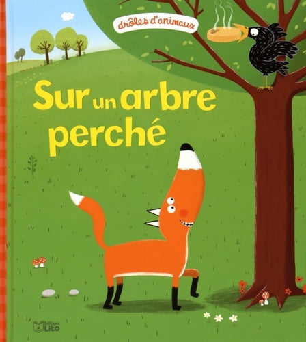 Livrenpoche : Drôles d'animaux : Sur un arbre perché - Dès 2 ans - Juliette Parachini-Deny - Livre