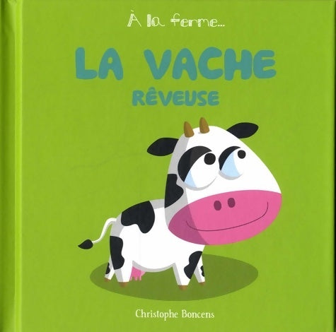 Livrenpoche : La vache rêveuse - Christophe Boncens - Livre