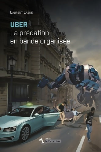 Livrenpoche : Uber la Predation en Bande Organisee - Laurent Lasne - Livre