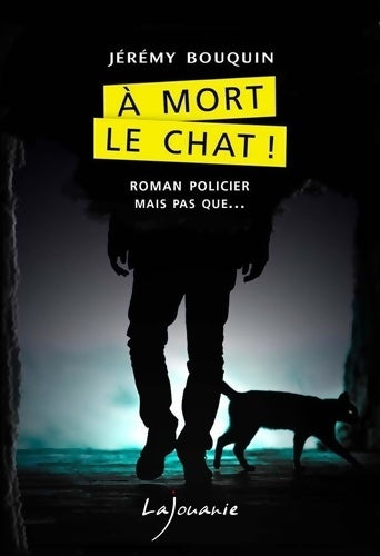 Livrenpoche : A mort le chat ! - Jérémy Bouquin - Livre