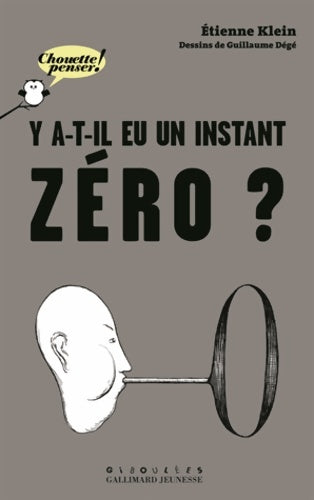Livrenpoche : Y a-t-il eu un instant zéro? - Chouette Penser! - À partir de 11 ans - Etienne Klein - Livre