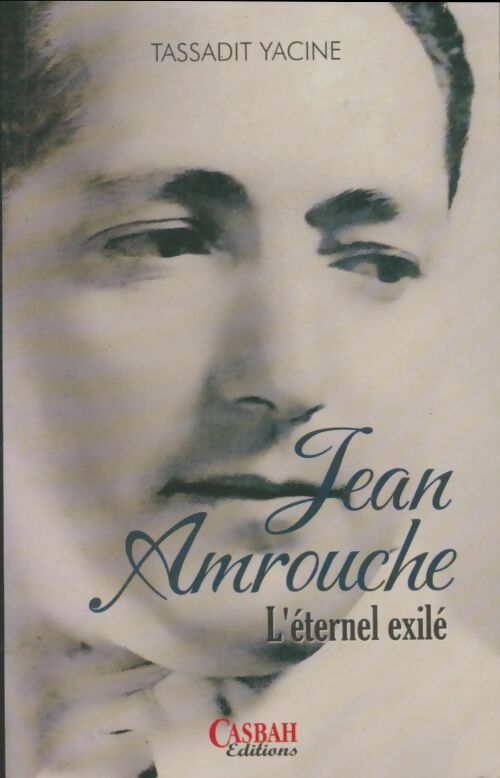 Livrenpoche : Jean Amrouche, l'éternel exilé - Tassadit Yacine - Livre