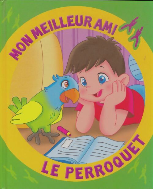 Livrenpoche : Mon meilleur ami le perroquet - Monica Pierrazzi Mitri - Livre