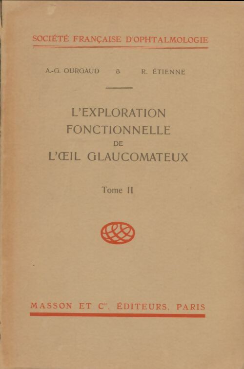 Livrenpoche : L'Exploration Fonctionnelle De L'Oeil Glaucomateux Tome II - A.-G. Ourgaud - Livre
