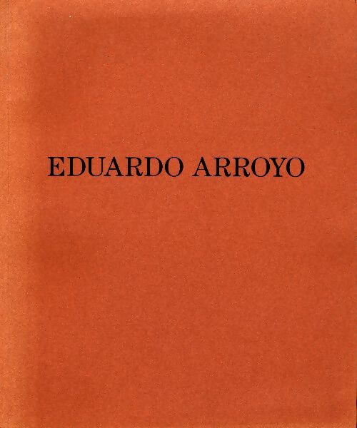 Livrenpoche : Oeuvres récentes octobre-décembre 1993 - Eduardo Arroyo - Livre