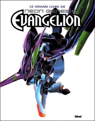 Livrenpoche : Le Grand Livre de Neon-Genesis Evangelion - Yoshiyushi Sadamoto - Livre