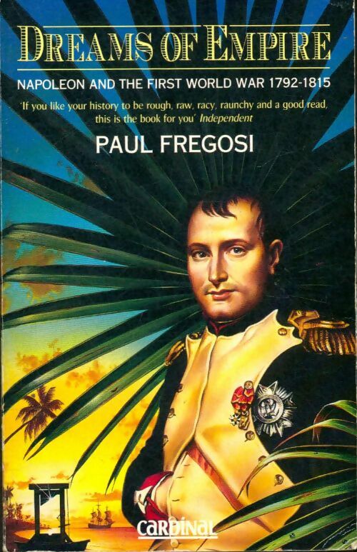 Livrenpoche : Dreams of Empire : Napoleon and the first world war 1792-1815 - Paul Fregosi - Livre