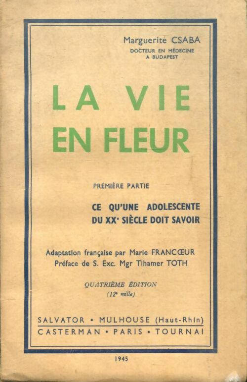Livrenpoche : La vie en fleur Tome I : Ce qu'une adolescente du XXe siècle doit savoir - Marguerite Csaba - Livre