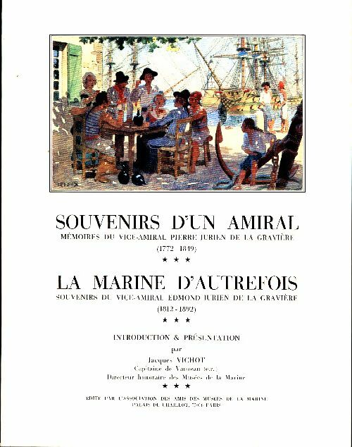 Livrenpoche : Souvenirs d'un Amiral - La marine d'autrefois souvenirs du vice-amiral Pierre et Edmond Jurien de la Gravière - Jacques Vichot - Livre