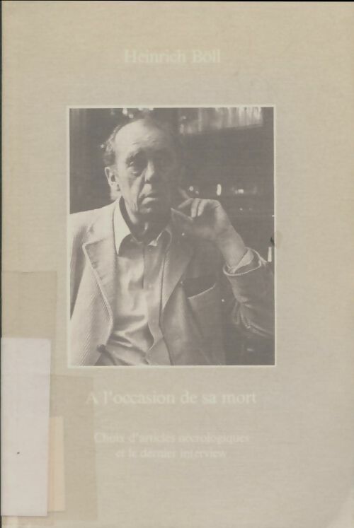 Livrenpoche : A l'occasion de sa mort, choix d'articles nécrologiques et le dernier interview. - Heinrich Böll - Livre