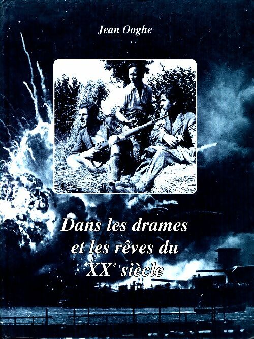 Livrenpoche : Dans les drames et les rêves du XXe siècle - Jean Ooghe - Livre