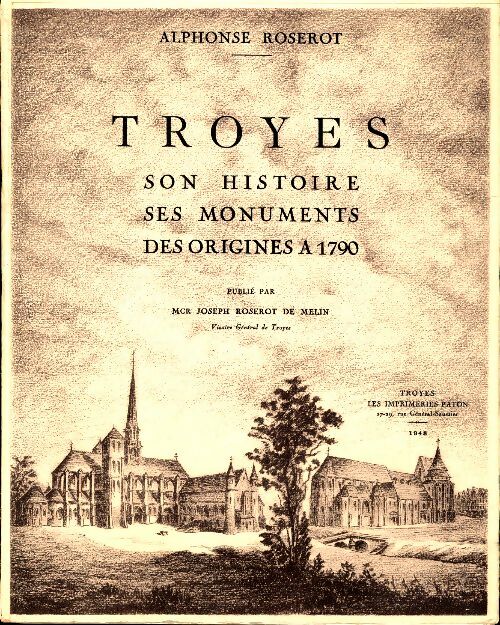 Livrenpoche : Troyes. Son histoire, ses monuments des origines à 1790 - Alphonse Roserot - Livre