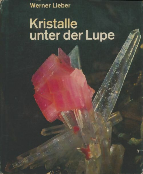 Livrenpoche : Kristalle unter der lupe - Werner Lieber - Livre
