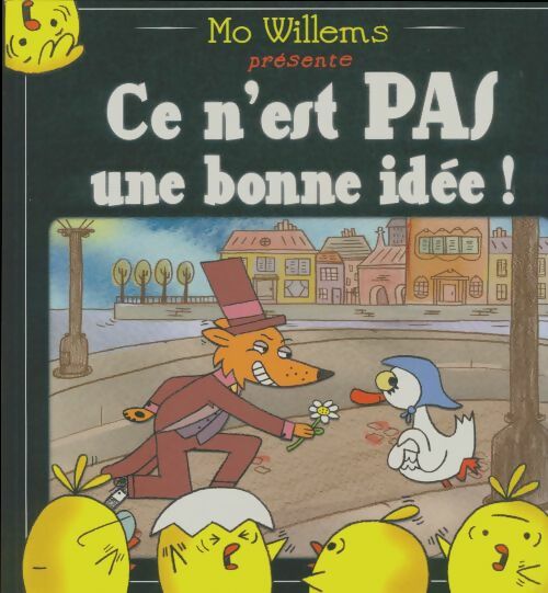 Livrenpoche : Ce n'est PAS une bonne idée ! - Mo Willems - Livre