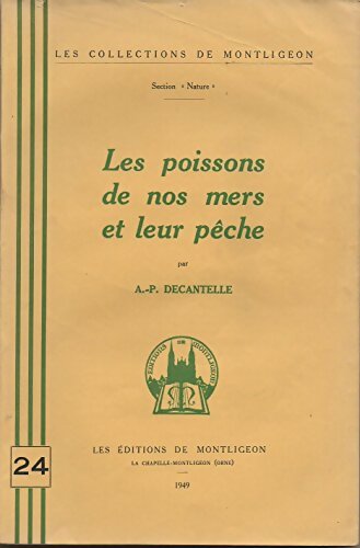 Les Poissons de nos mers et leur pêche - A.-P. Decantelle -  Les collections de Montligeon - Livre