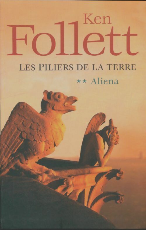 Livrenpoche : Les piliers de la Terre Tome II : Aliena - Ken Follett - Livre