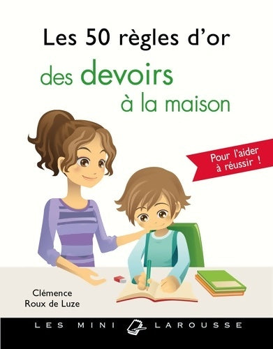 Livrenpoche : Les 50 règles d'or des devoirs à la maison - Clémence Roux De Luze - Livre