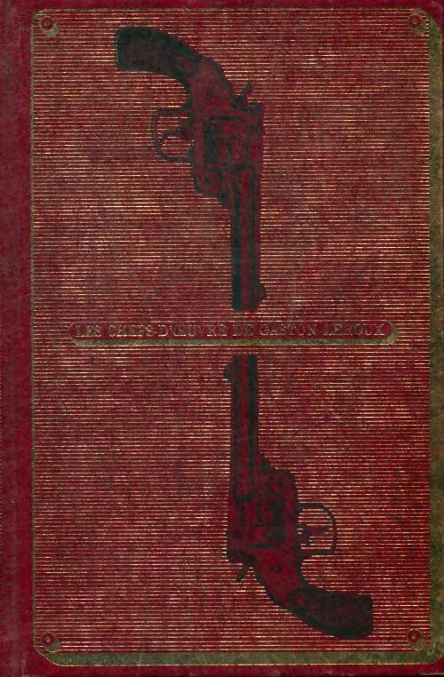 Livrenpoche : Les chefs d'oeuvre de Gaston Leroux Tome III : Rouletabille chez le tsar - Gaston Leroux - Livre