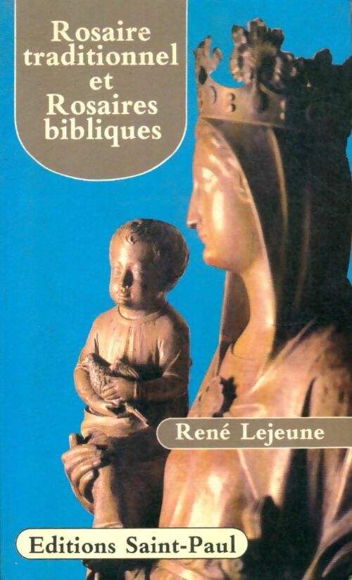 Livrenpoche : Rosaire traditionnel et rosaires bibliques - René Lejeune - Livre