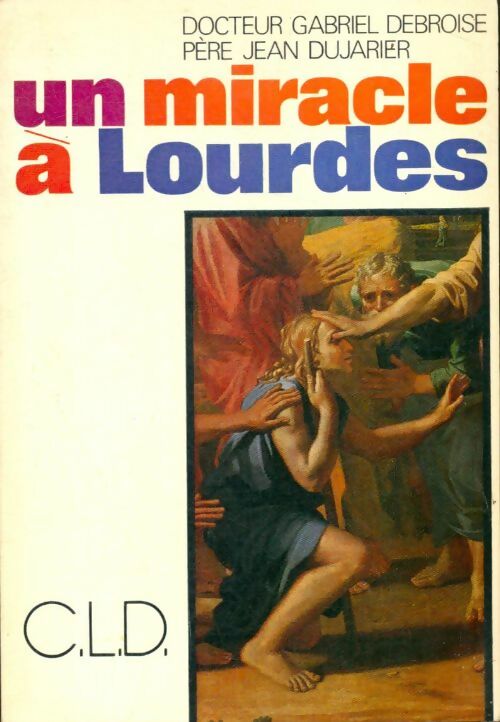 Livrenpoche : Un miracle à Lourdes - Collectif - Livre