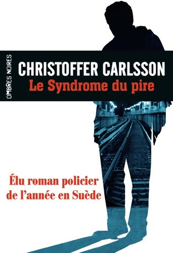 Livrenpoche : Le syndrome du pire - Christoffer Carlsson - Livre