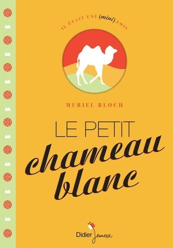 Livrenpoche : Le Petit Chameau blanc - Muriel Bloch - Livre