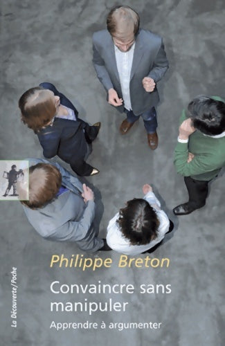 Livrenpoche : Convaincre sans manipuler - Philippe Breton - Livre