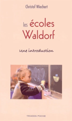 Livrenpoche : Les écoles Waldorf. Une introduction - Christof Wiechert - Livre