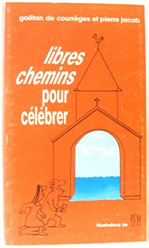 Livrenpoche : Libres chemins pour célébrer - De Courrèges Gaëtan - Livre