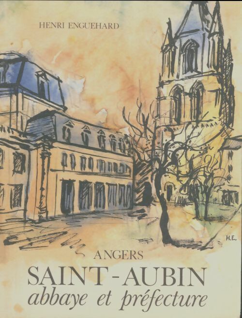 Livrenpoche : Saint-Aubin abbaye et préfecture : Angers - Henri Enguehard - Livre