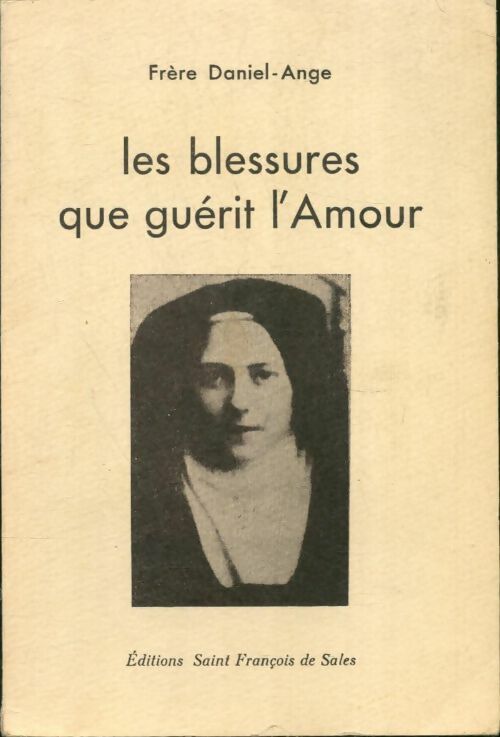 Livrenpoche : Les blessures que guérit l'amour - Frère Daniel-Ange - Livre
