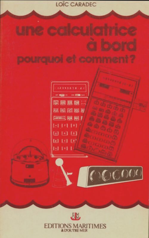 Livrenpoche : Une Calculatrice à bord : Pourquoi et comment ? - Loïc Caradec - Livre