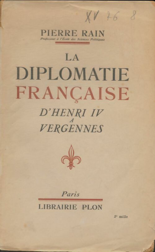Livrenpoche : La diplomatie française d'Henri IV à Vergennes - Pierre Rain - Livre