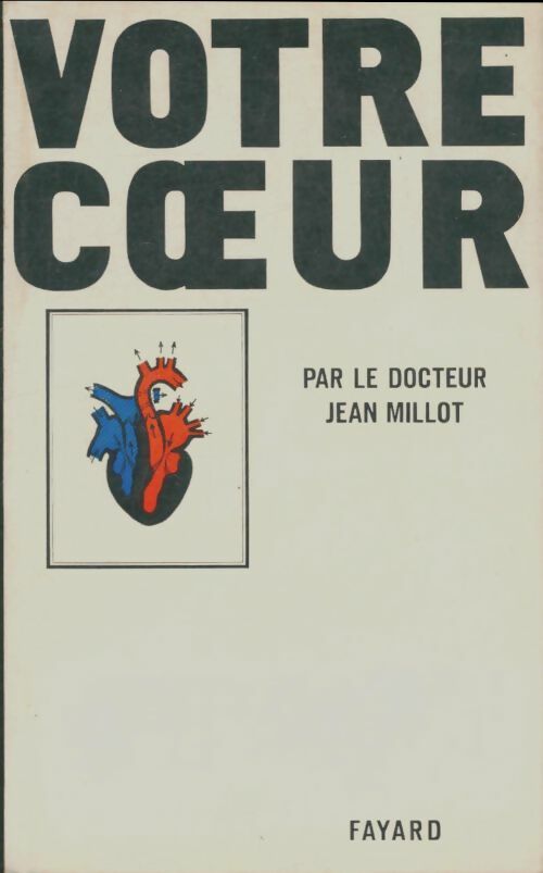 Livrenpoche : Votre coeur - Jean Millot - Livre
