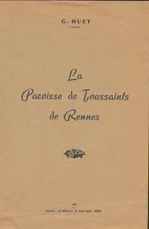 La paroisse de Toussaints de Rennes - G. Huet -  Les nouvelles GF - Livre